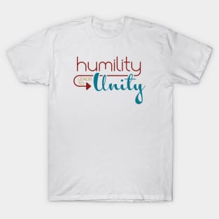 Humility Leads to Unity T-Shirt